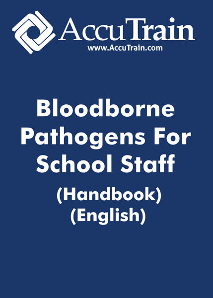Bloodborne Pathogens For School Employees: The Straight Facts – Handbook