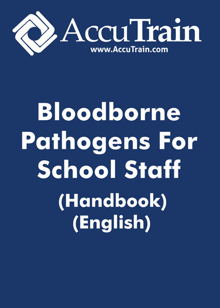 Bloodborne Pathogens For School Staff - Handbook