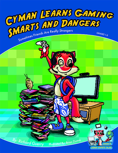 Cyman Learns Gaming Smarts and Dangers by Richard Guerry, Cyman Learns Gaming Smarts and Dangers by Richard Guerry