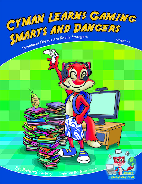 Cyman Learns Gaming Smarts and Dangers by Richard Guerry