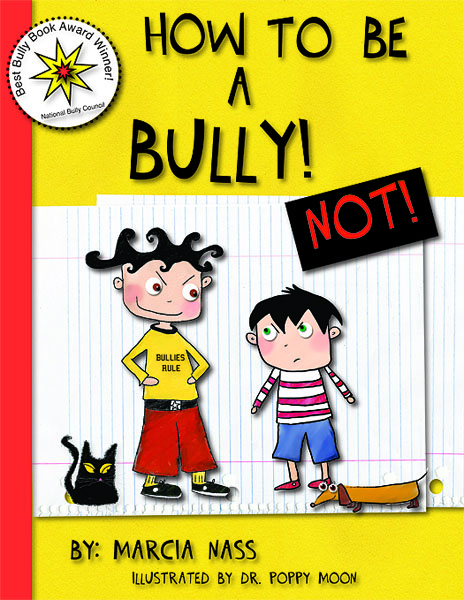 How to be a Bully... NOT! by Marcia Nass