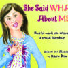 She Said What About Me? by Karen Dean