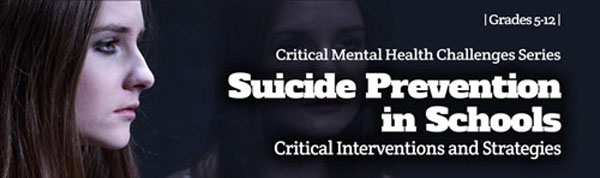 Suicide Prevention in Schools: Critical Interventions and Strategies - DVD