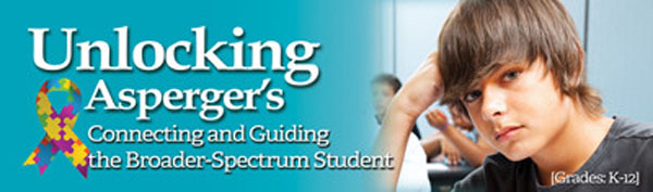 Unlocking Asperger's: Connecting and Guiding the Broader-Spectrum Student DVD