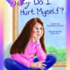 Why Do I Hurt Myself by Susan Bowman