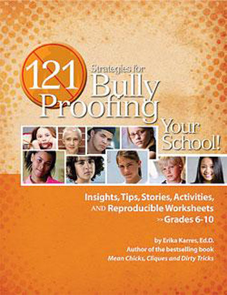 121 Strategies for Bully Proofing Your School by Erika Shearin Karres