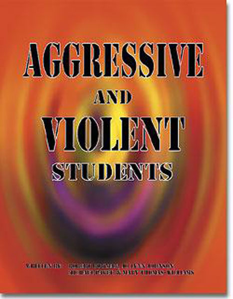 Aggressive and Violent Students by Robert Bowman, Jo Lynn Johnson, Mike Paget and Mary Thomas Williams