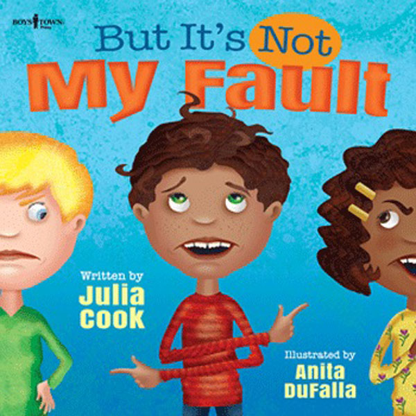 But It's Not My Fault by Julia Cook