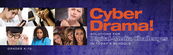 CyberDrama: Solutions for Digital Media Perils in Today's Schools - Unlimited Access DVD