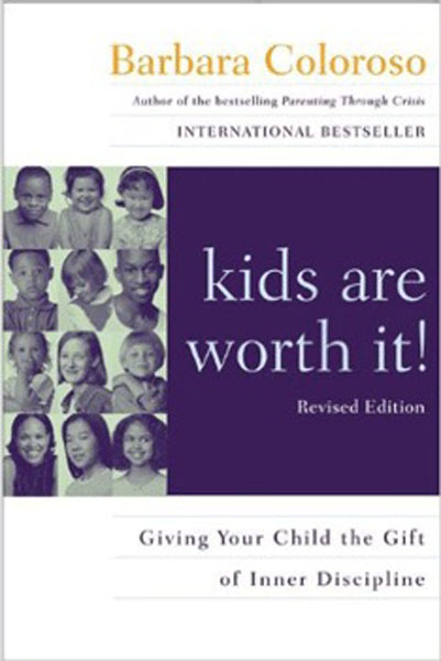 Kids are Worth It! by Barbara Coloroso