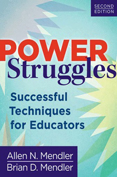 Power Struggles: Successful Techniques for Educators by Brian and Allen Mendler