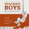 Teaching Boys Who Struggle in School by Kathleen Palmer Cleveland