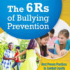 The 6Rs of Bullying Prevention by Michele Borba