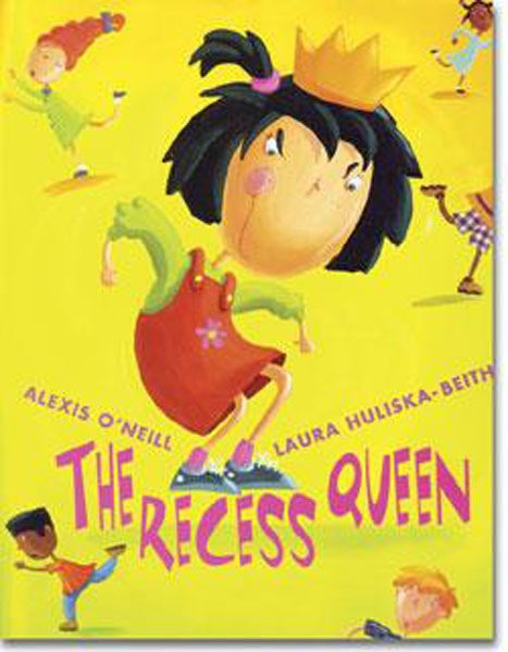 The Recess Queen by Alexis O’Neill and Laura Huliska-Beith