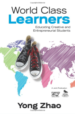 World Class Learners: Educating Creative and Entrepreneurial Students